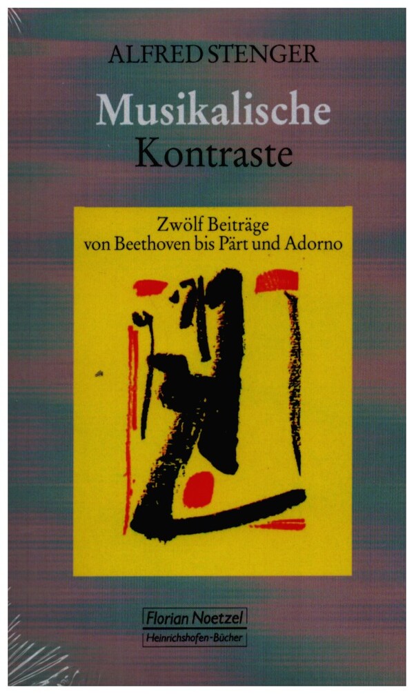Musikalische Kontraste: 12 Beiträge von Beethoven bis Pärt und Adorno