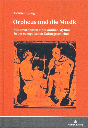 Orpheus und die Musik Metamorphosen eines antiken Mythos in der