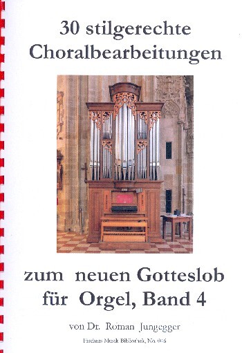30 stilgerechte Choralbearbeitungen zum neuen Gotteslob Band 4