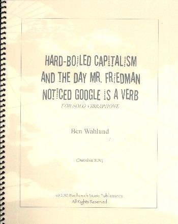 Hard boiled Capitalism and the Day Mr. Friedman noticed Google is a Ve