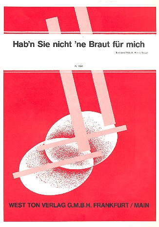 Hab'n Sie nicht 'ne Braut für mich: