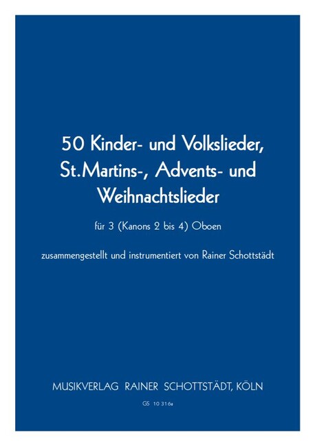 50 Kinder und Volkslieder, St.Martins-, Advents- und Weihnachtslieder