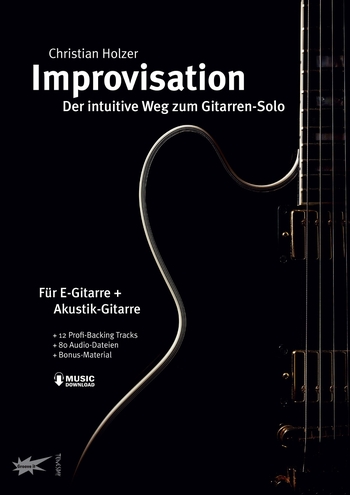 Improvisation - der intuitive Weg zum Gitarrensolo (+MP3-Download):