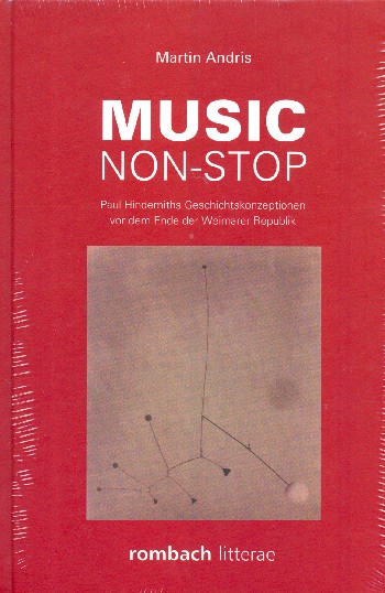 Music non-stop Paul Hindemiths Geschichtskonzeptionen vor dem Ende
