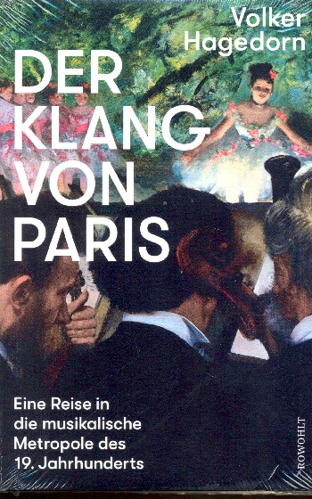 Der Klang von Paris Eine Reise in die musikalische Metropole des