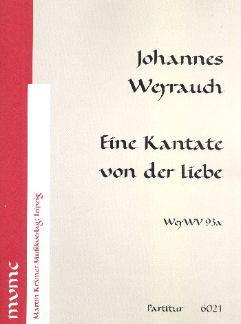Eine Kantate von der Liebe WeyWV93a