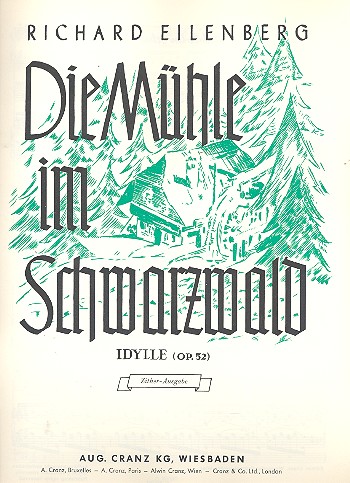 Die Mühle im Schwarzwald op.52 (Idylle)