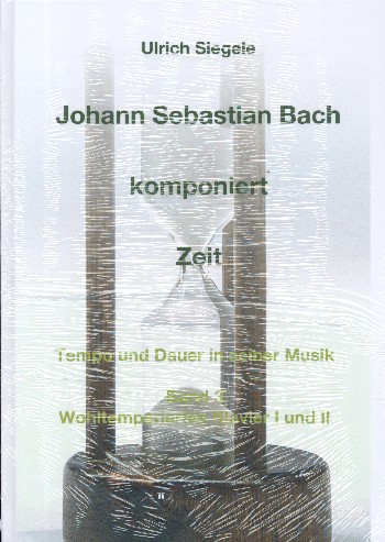 Johann Sebastian Bach komponiert Zeit Band 3 Wohltemperiertes