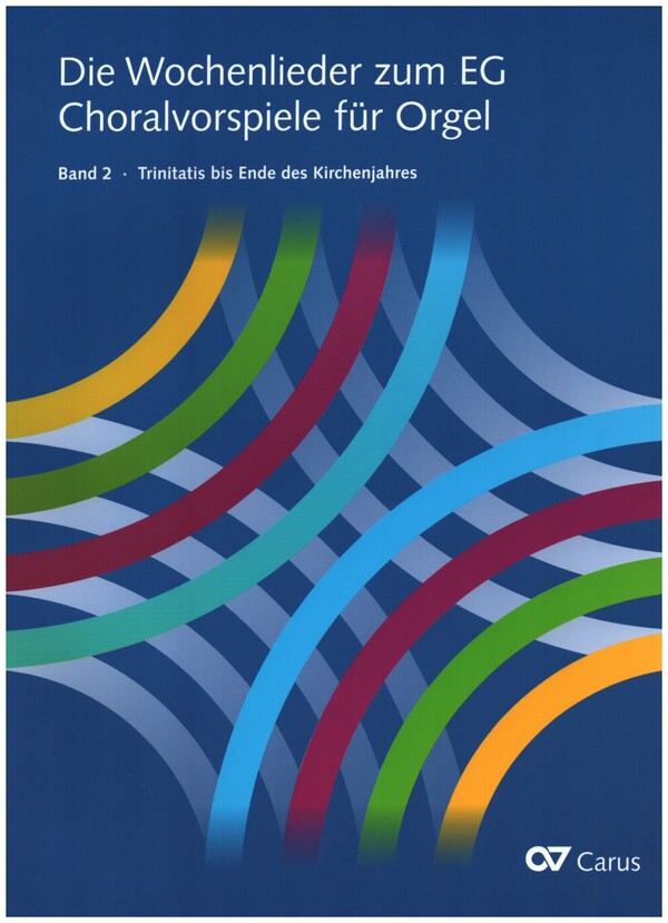 Die Wochenlieder zum EG Band 2 - Trinitatis bis Ende des Kirchenjahres