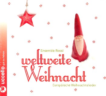 Weltweite Weihnacht - Europäische Weihnachtslieder