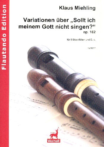 Variationen über Warum sollt ich meinem Gott nicht singen op.162