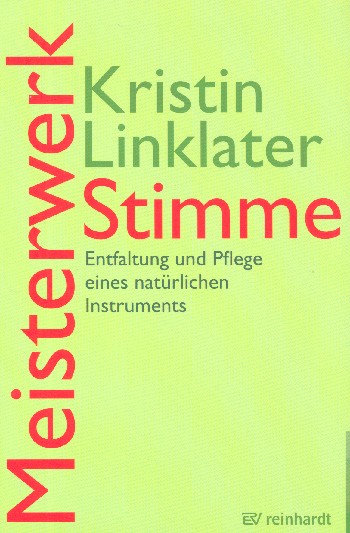 Stimme Entfaltung und Pflege eines natürlichen Instruments