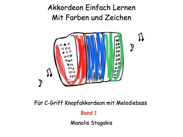 Akkordeon einfach lernen mit Farben und Zeichen Band 1