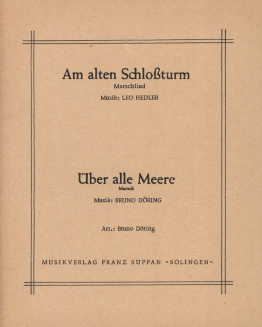 Am alten Schlossturm und Über alle Meere