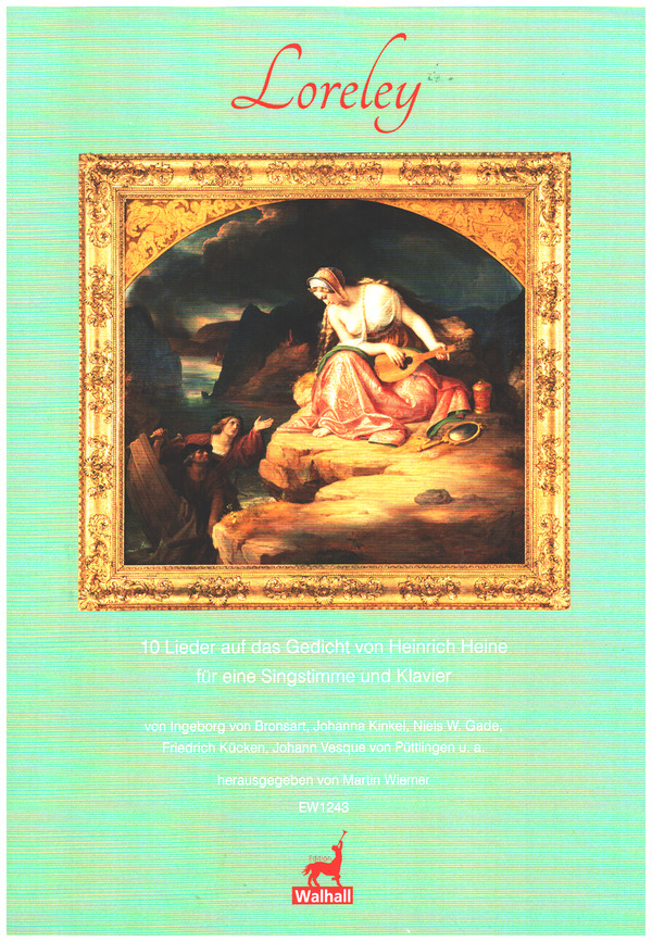 Loreley - 10 Lieder auf das Gedicht von Heinrich Heine 