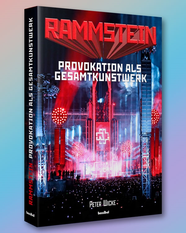 Rammstein - Provokation als Gesamtkunstwerk