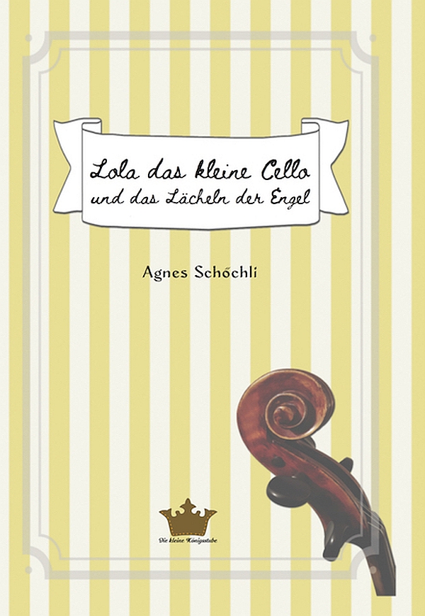 Lola das kleine Cello und das Lächeln der Engel