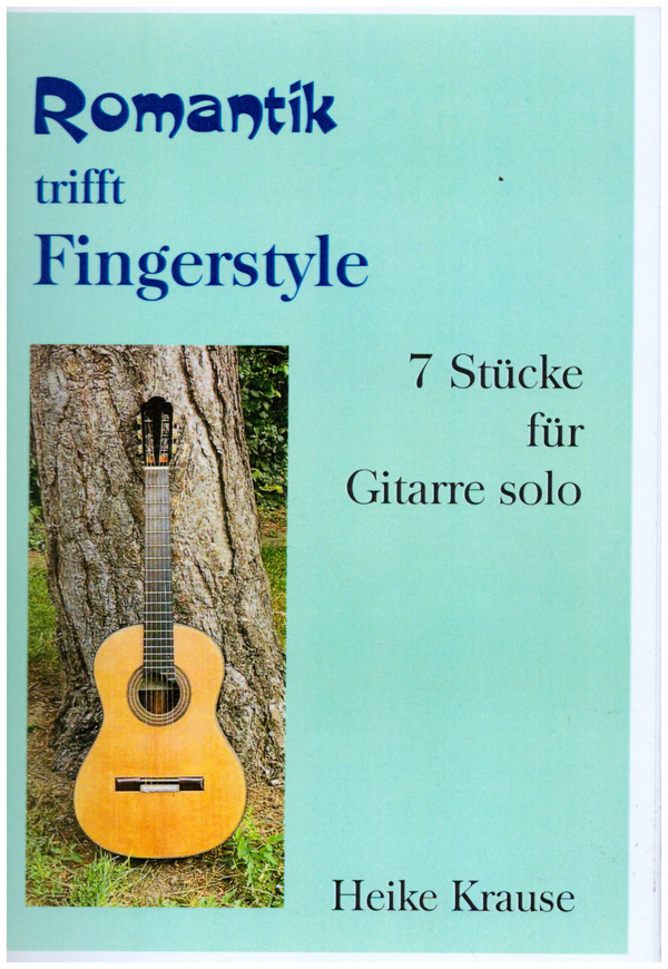 Romantik trifft Fingerstyle (7 Stücke)
