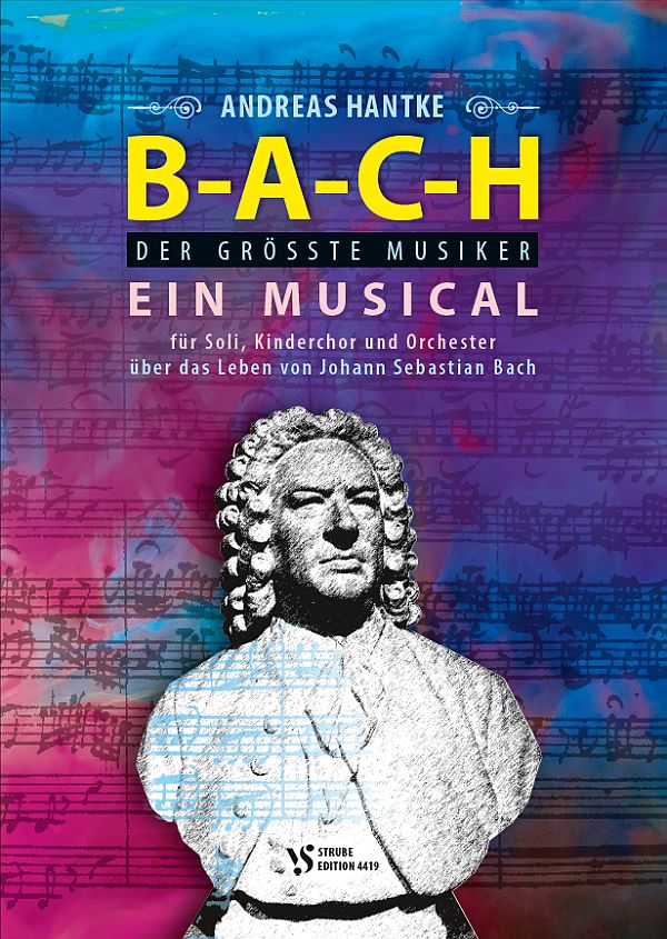 B-A-C-H - Der größte Musiker