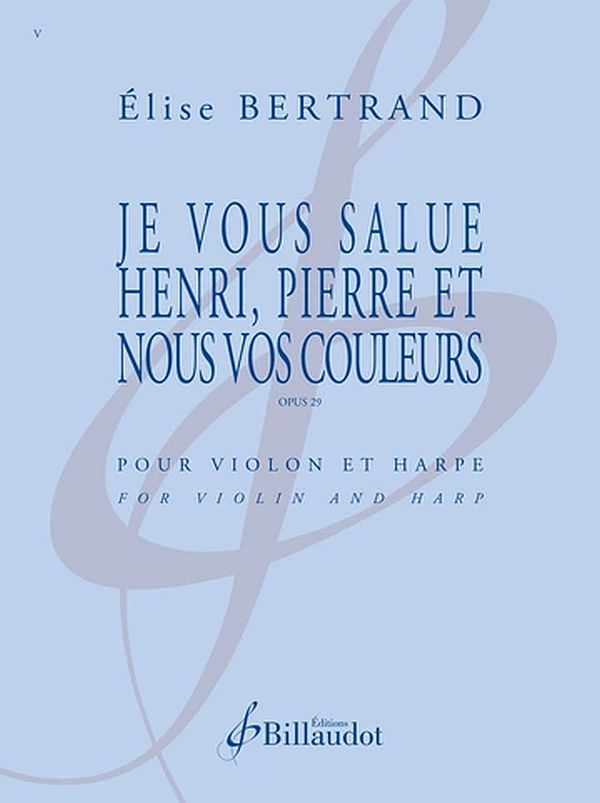 Je vous salue Henry, Pierre et nous vos Couleurs op,29