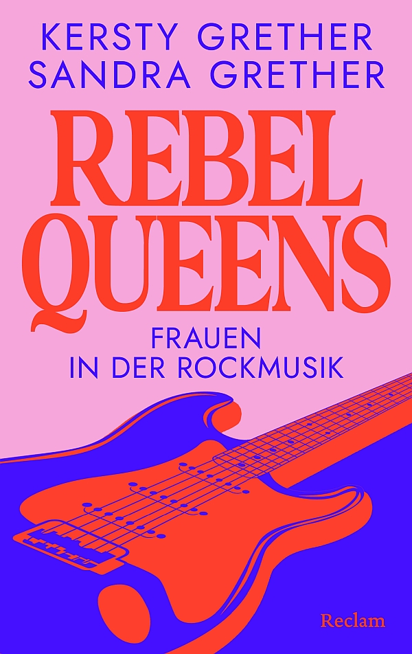 Rebel Queens - Frauen in der Rockmusik