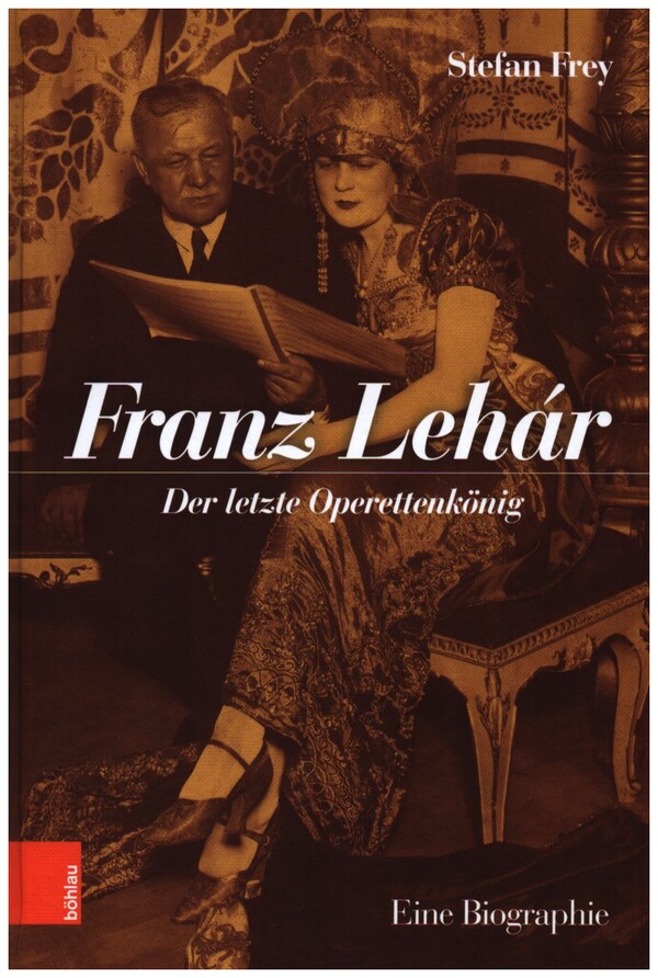 Franz Lehár - Der letzte Operettenkönig
