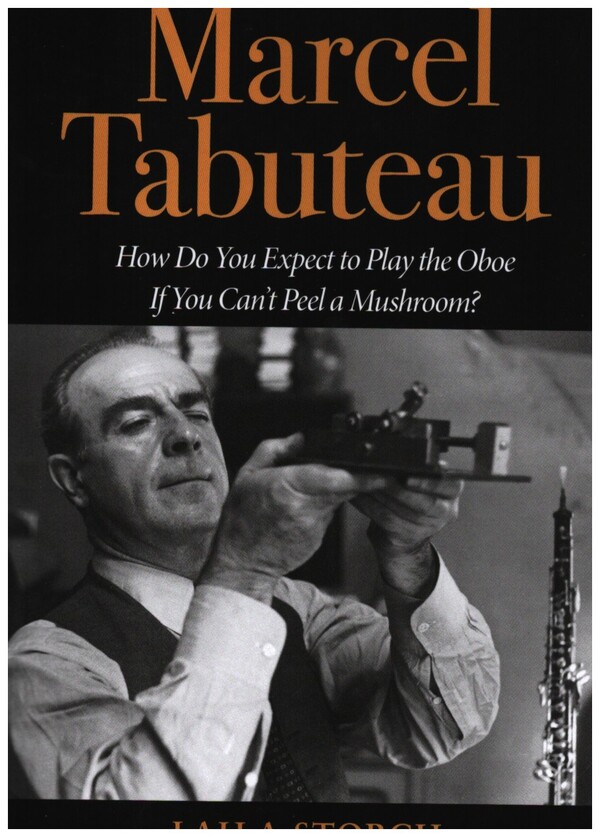Marcel Tabuteau - How do You expect to play the Oboe if You can't