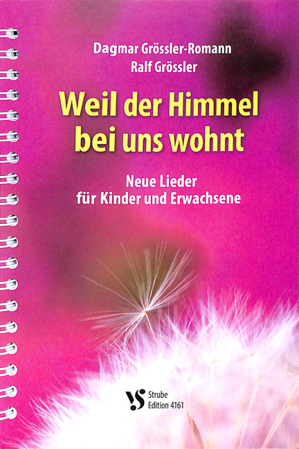 Weil der Himmel bei uns wohnt