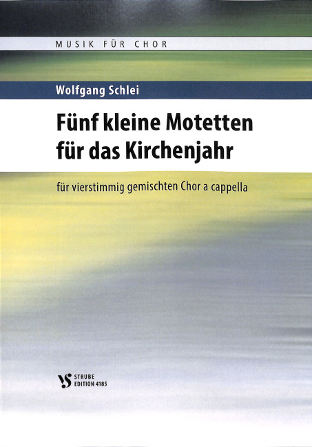 5 kleine Motetten für das Kirchenjahr
