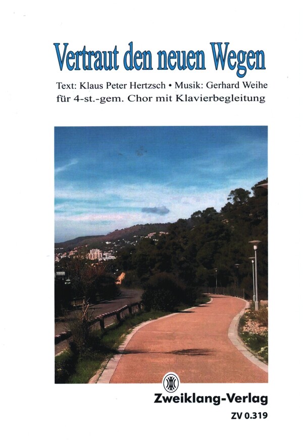 Vertraut den neuen Wegen