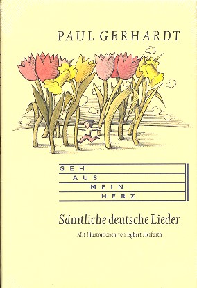 Paul Gerhardt - Geh aus mein Herz