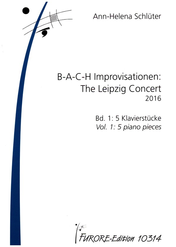 B-A-C-H Improvisationen: The Leipzig Concert 2016 Band 1: 5 Klavierstü