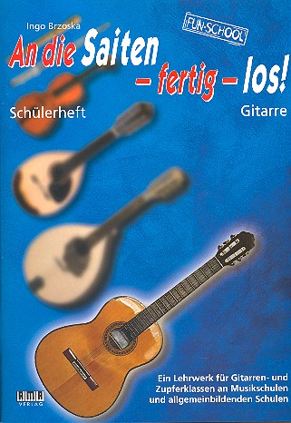 An die Saiten fertig los Schülerheft Gitarre