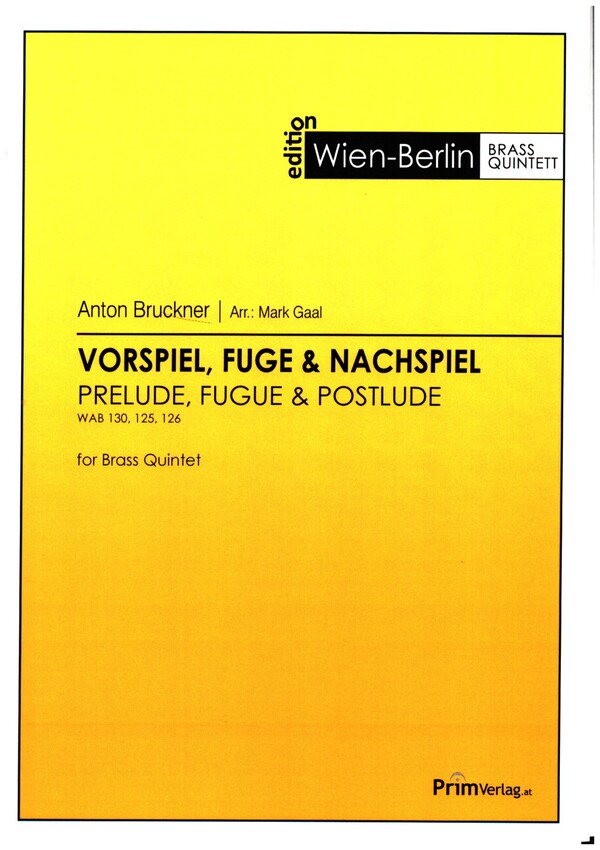 Vorspiel, Fuge und Nachspiel WAB130,125,126