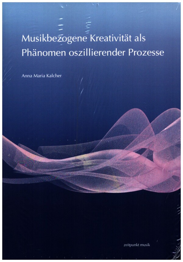 Musikbezogene Kreativität als Phänomen oszillierender Prozesse
