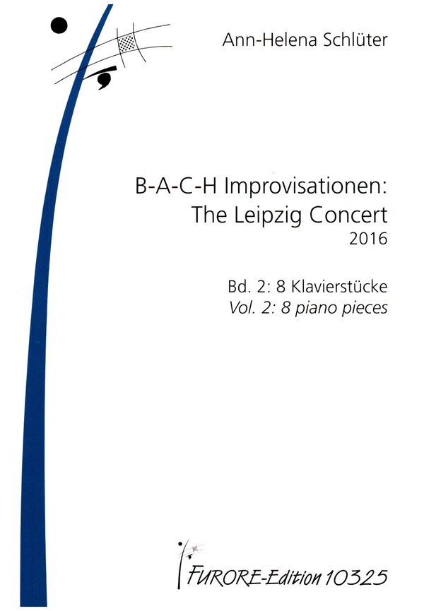 B-A-C-H Improvisationen: The Leipzig Concert 2016 Band 2: 8 Klavierstü