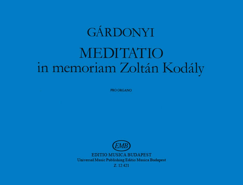 Meditatio in Memoriam Zoltan Kodaly