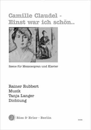 Camille Claudel - Einst war ich schön