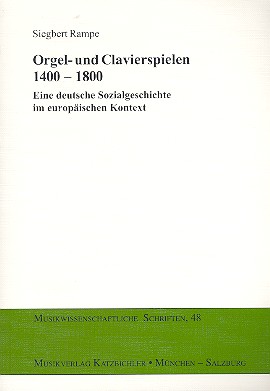 Orgel- und Clavierspielen 1400-1800