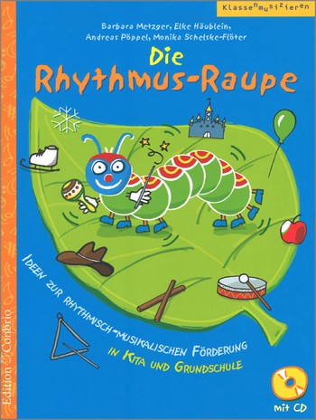 Die Rhythmus-Raupe (+CD) Ideen zur rhythmisch-musikalischen