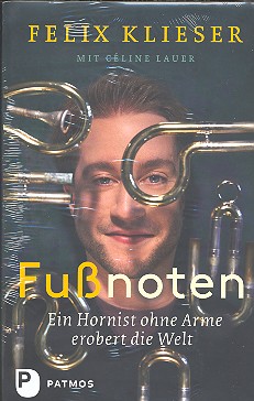 Fußnoten - ein Hornist ohne Arme erobert die Welt