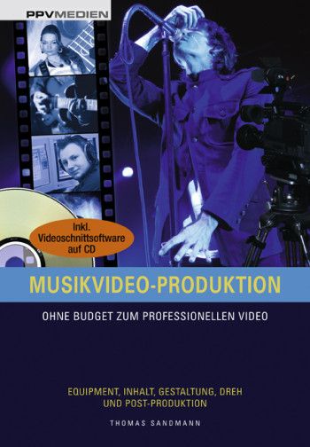 Musikvideo-Produktion (+CD-Rom)