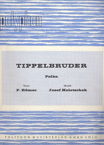 Tippelbrüder: für Klavier (mit Text und