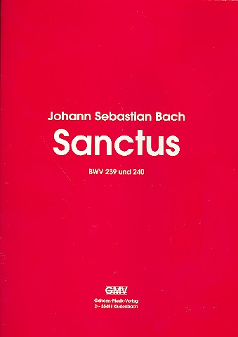 Sanctus d-Moll BWV239 und G-Dur BWV240