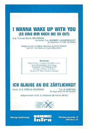 I wanna wake up with you  und  Ich glaube an die Zärtlichkeit