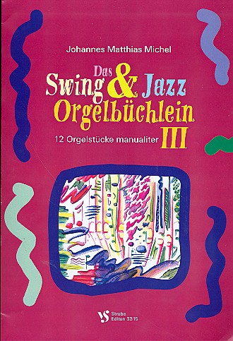 Das Swing- und Jazz-Orgelbüchlein Band 3