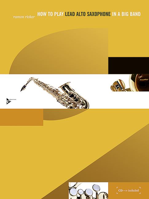 How to play Lead Alto Saxophone in a Big Band (+CD)