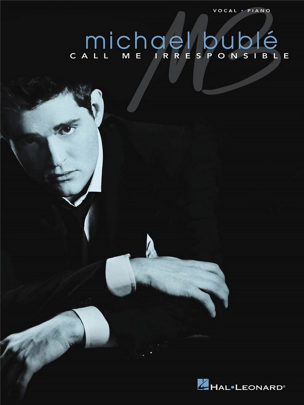 Michael Bublé: Call me irresponsible
