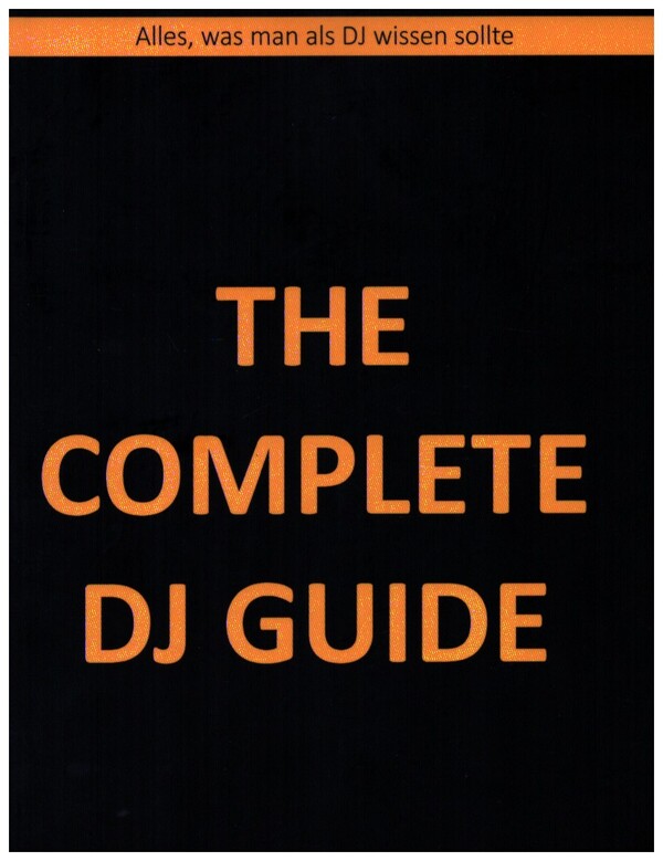 The Complete DJ-Guide