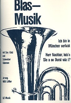 Ich bin in München verliebt  und  Herr Nachbar hab'n sie a so Durst wia ich sie a so Durst wi